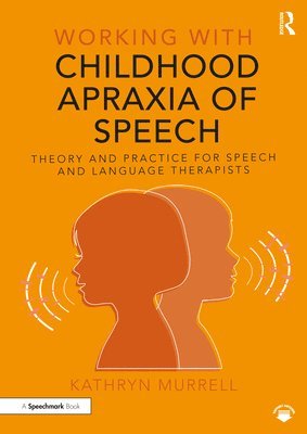 Working with Childhood Apraxia of Speech 1