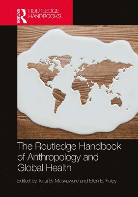 bokomslag Routledge Handbook of Anthropology and Global Health