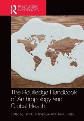 Routledge Handbook of Anthropology and Global Health