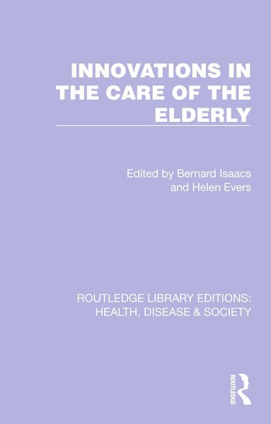 Bernard Isaacs, Helen Evers - Innovations in the Care of the Elderly, Häftad