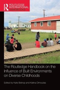 bokomslag The Routledge Handbook on the Influence of Built Environments on Diverse Childhoods