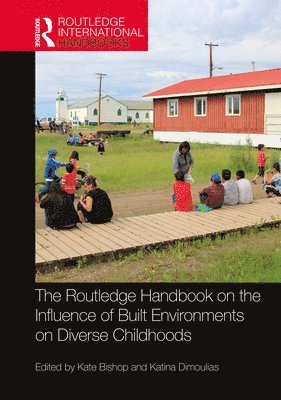 bokomslag The Routledge Handbook on the Influence of Built Environments on Diverse Childhoods