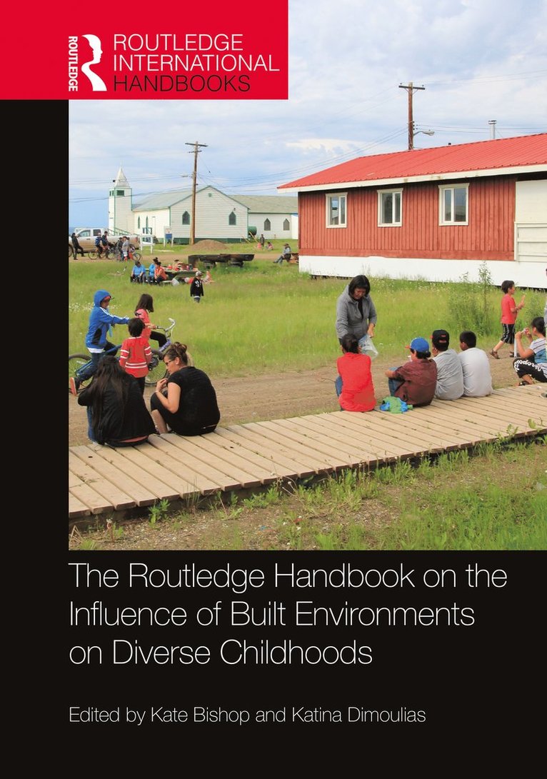 Routledge Handbook on the Influence of Built Environments on Diverse Childhoods