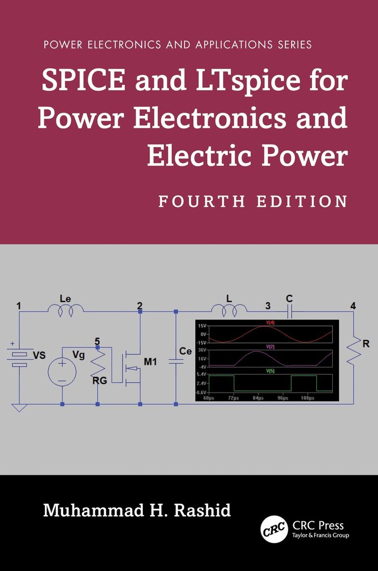Muhammad H. Rashid, USA) Rashid, Muhammad H. (University of West Florida, Pensacola - SPICE and LTspice for Power Electronics and Electric Power, Inbunden