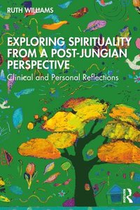 bokomslag Exploring Spirituality from a Post-Jungian Perspective