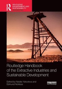 bokomslag Routledge Handbook of the Extractive Industries and Sustainable Development