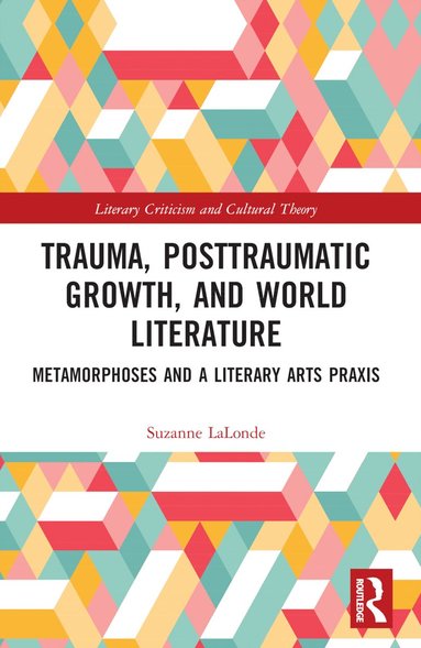 bokomslag Trauma, Posttraumatic Growth, and World Literature