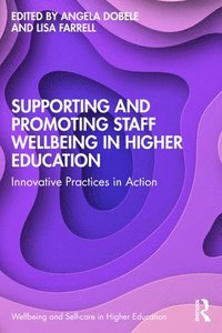 bokomslag Supporting and Promoting Wellbeing in the Higher Education Sector