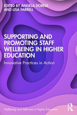 Supporting and Promoting Wellbeing in the Higher Education Sector 1