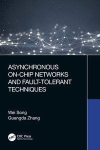 bokomslag Asynchronous On-Chip Networks and Fault-Tolerant Techniques