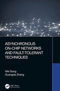 bokomslag Asynchronous On-Chip Networks and Fault-Tolerant Techniques