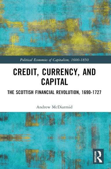 Andrew McDiarmid - Credit, Currency, and Capital, Häftad
