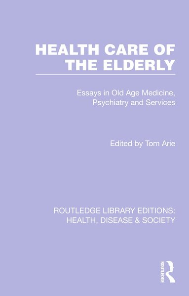 Tom Arie - Health Care of the Elderly, Inbunden