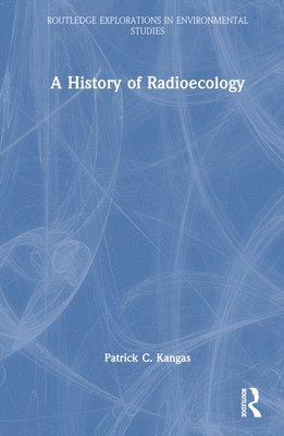 bokomslag A History of Radioecology