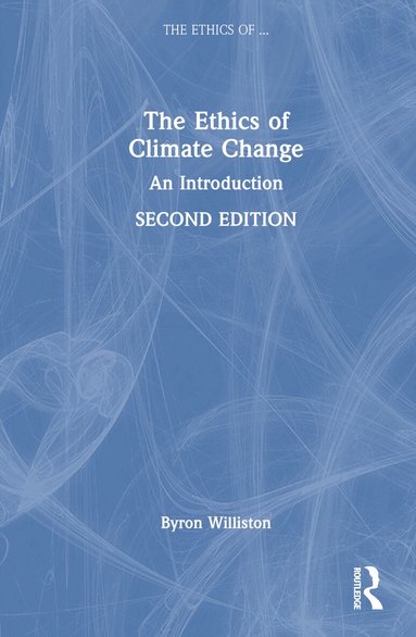Byron Williston - Ethics of Climate Change, Inbunden