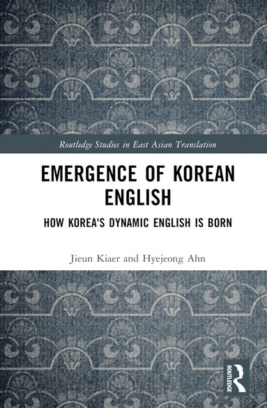 Jieun Kiaer, Hyejeong Ahn - Emergence of Korean English, Inbunden