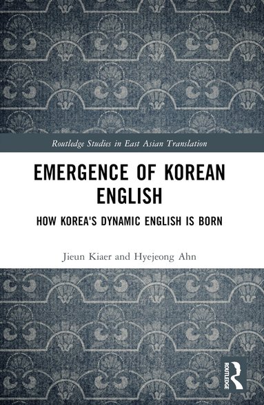 Jieun Kiaer, Hyejeong Ahn - Emergence of Korean English, Häftad