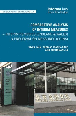 bokomslag Comparative Analysis of Interim Measures - Interim Remedies (England & Wales) v Preservation Measures (China)