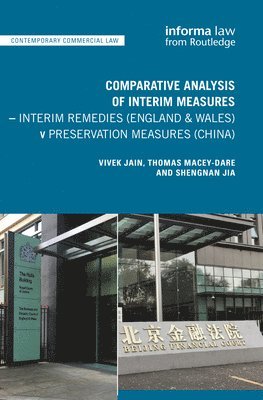 bokomslag Comparative Analysis of Interim Measures  Interim Remedies (England & Wales) v Preservation Measures (China)