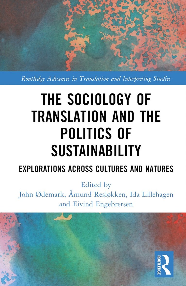 John Ødemark, Åmund Norum Resløkken, Ida Lillehagen, Eivind Engebretsen, Amund Norum Resløkken, John ØDemark - Sociology of Translation and the Politics of Sustainability, Inbunden