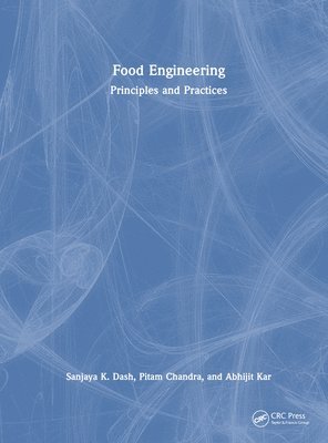 Sanjaya K. Dash, Pitam Chandra, Abhijit Kar - Food Engineering, Inbunden