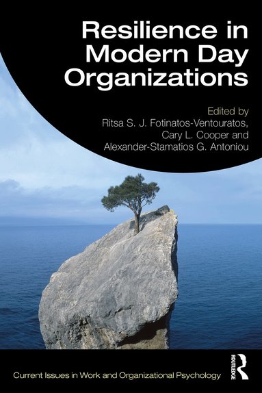 Ritsa S. J. Fotinatos-Ventouratos, Cary L. Cooper, Alexander-Stamatios G. Antoniou - Resilience in Modern Day Organizations, Häftad