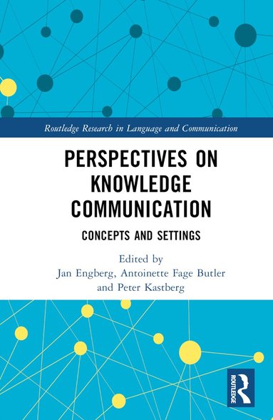 Jan Engberg, Antoinette Fage-Butler, Peter Kastberg - Perspectives on Knowledge Communication, Inbunden