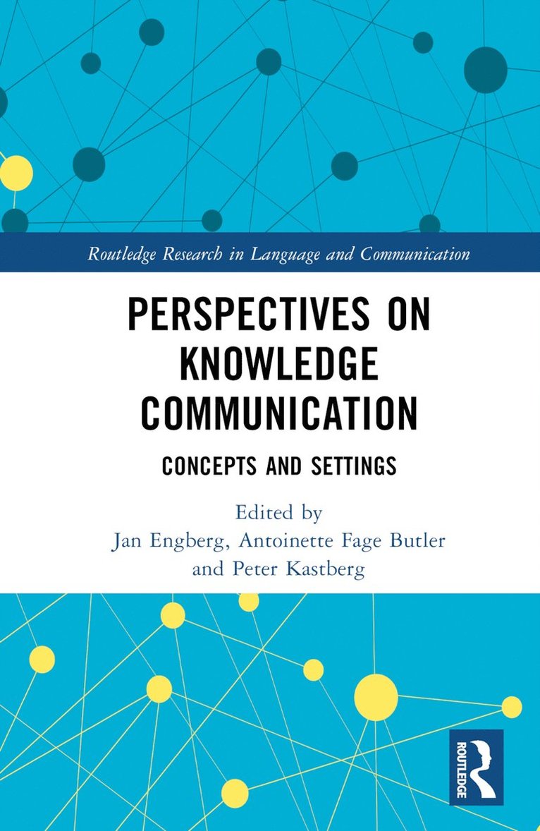 Jan Engberg, Antoinette Fage-Butler, Peter Kastberg - Perspectives on Knowledge Communication, Inbunden