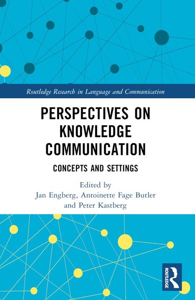 Jan Engberg, Antoinette Fage-Butler, Peter Kastberg - Perspectives on Knowledge Communication, Häftad