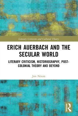 Jon Nixon - Erich Auerbach and the Secular World, Häftad