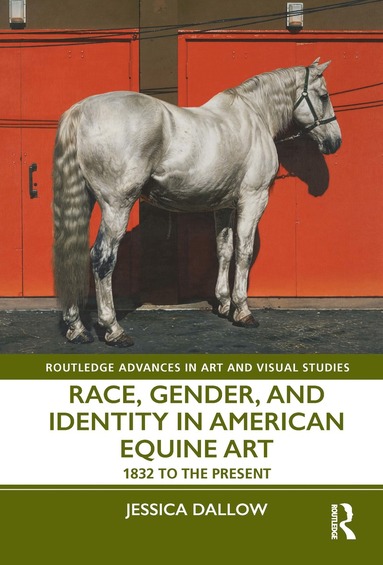 bokomslag Race, Gender, and Identity in American Equine Art