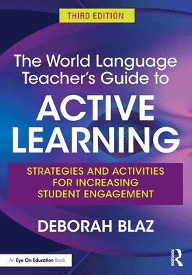 Deborah Blaz, USA) Blaz, Deborah (Angola High School - World Language Teacher's Guide to Active Learning, Häftad