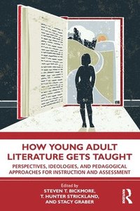 bokomslag How Young Adult Literature Gets Taught