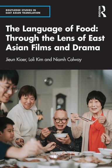 Jieun Kiaer, Loli Kim, Niamh Calway - Language of Food: Through the Lens of East Asian Films and Drama, Häftad