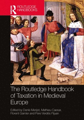 Denis Menjot, Mathieu Caesar, Florent Garnier, Pere Verdés Pijuan, Pere Verdes Pijuan - Routledge Handbook of Public Taxation in Medieval Europe, Häftad