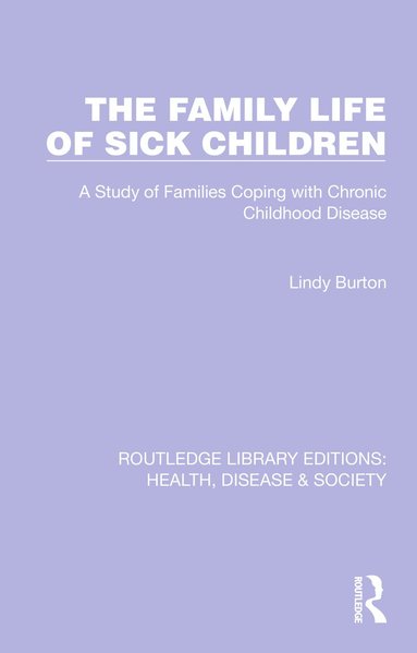 Lindy Burton - Family Life of Sick Children, Inbunden