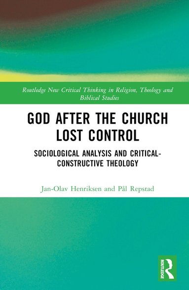Jan-Olav Henriksen, Pal Repstad - God After the Church Lost Control, Inbunden