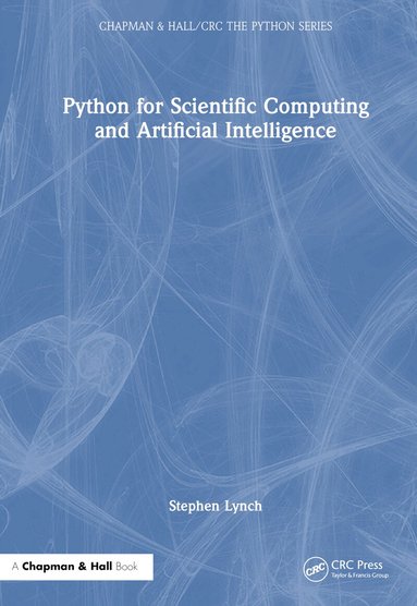 Stephen Lynch - Python for Scientific Computing and Artificial Intelligence, Inbunden