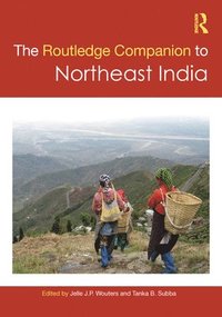 bokomslag The Routledge Companion to Northeast India