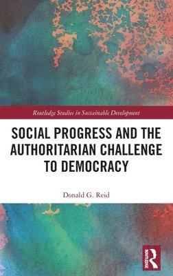 bokomslag Social Progress and the Authoritarian Challenge to Democracy