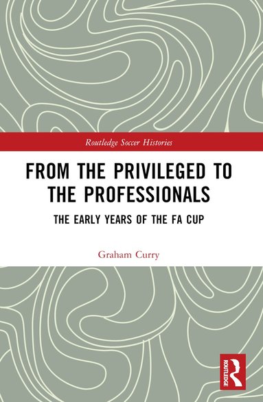 Graham Curry - From the Privileged to the Professionals, Häftad