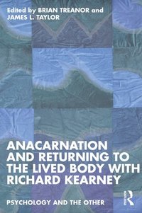 bokomslag Anacarnation and Returning to the Lived Body with Richard Kearney