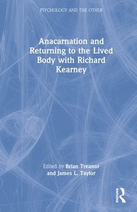 bokomslag Anacarnation and Returning to the Lived Body with Richard Kearney