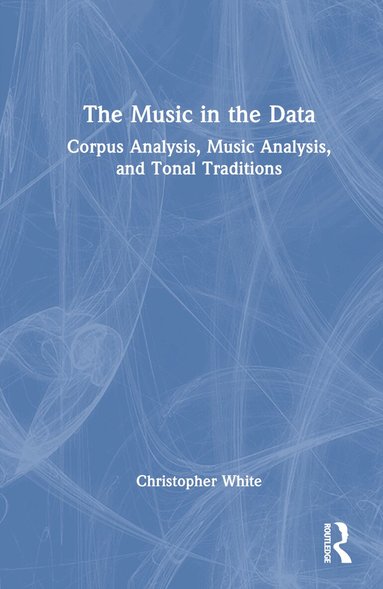 Christopher White - Music in the Data, Inbunden