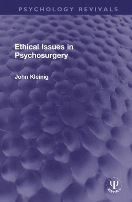 Ethical Issues in Psychosurgery 1
