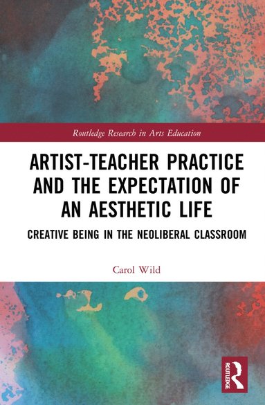 bokomslag Artist-Teacher Practice and the Expectation of an Aesthetic Life