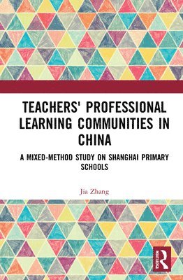 Jia Zhang - Teachers' Professional Learning Communities in China, Inbunden