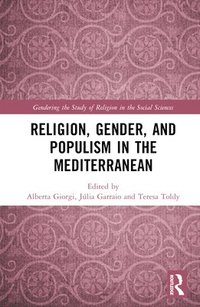 bokomslag Religion, Gender, and Populism in the Mediterranean