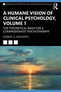 bokomslag A Humane Vision of Clinical Psychology, Volume 1