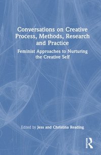 bokomslag Conversations on Creative Process, Methods, Research and Practice